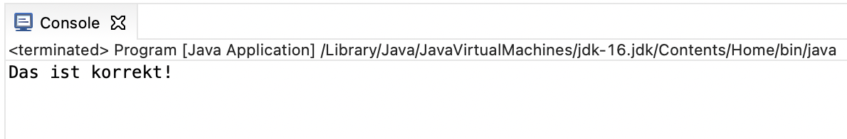 "Das ist korrekt" wird in der Konsole ausgegeben