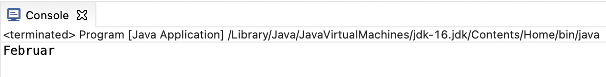 Auch mit Strings als Konstanten in der Java Switch Case Abfrage erhalten wir Februar in der Ausgabe
