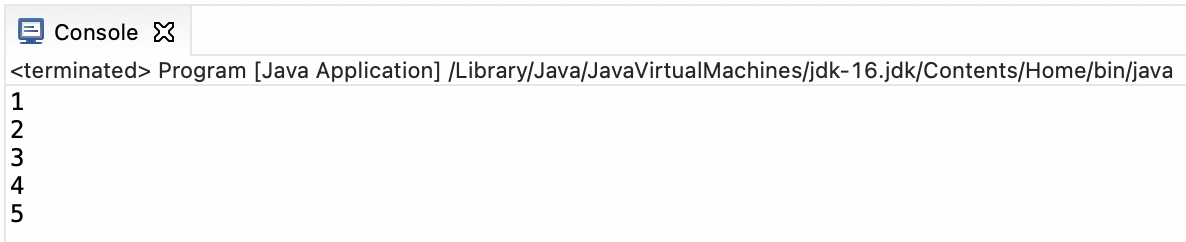 Nachdem wir die Java do While Schleife ausgeführt haben, erhalten wir 1 bis 5 in der Konsole
